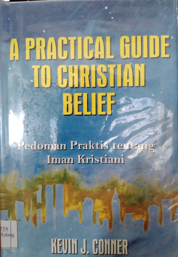 A Practical guide to christian belief : Pedoman praktis tentang iman kristiani