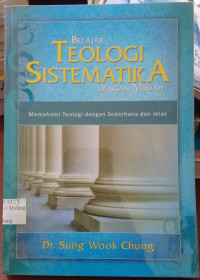 Image of Belajar teologi sistematika dengan mudah memahami teologi dengan sederhana dan jelas