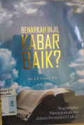 BENARKAH INJIL KABAR BAIK?