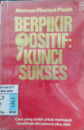 Berpikir positif: kunci sukses (cara yang andal untuk memupuk keyakinan diri seturut citra Ilahi