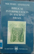BIBLICAL INTERPRETATION IN ANCIENT ISRAEL