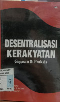 Desentralisasi kerakyatan gagasan & praksis