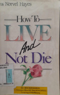 How to life and not die