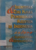 Identitas & ciri khas pendidikan kristen di indonesia, antara konseptual dan operasional