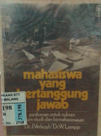 Image of Mahasiswa yang bertanggung jawab : pedoman untuk sukses dalam studi dan kemahasiswaan