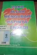 maka Allah mengubah hatinya menjadi lain