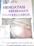 Mengatasi kekerasan dalam keluarga : Bila suami mengekang dan menyakiti istri