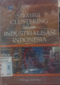 Strategi clustering dalam industrialisasi indonesia