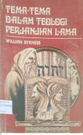 Tema-Tema dalam Teologi Perjanjian Lama