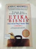 TIDAK ADA YANG NAMANYA ETIKA BISNIS